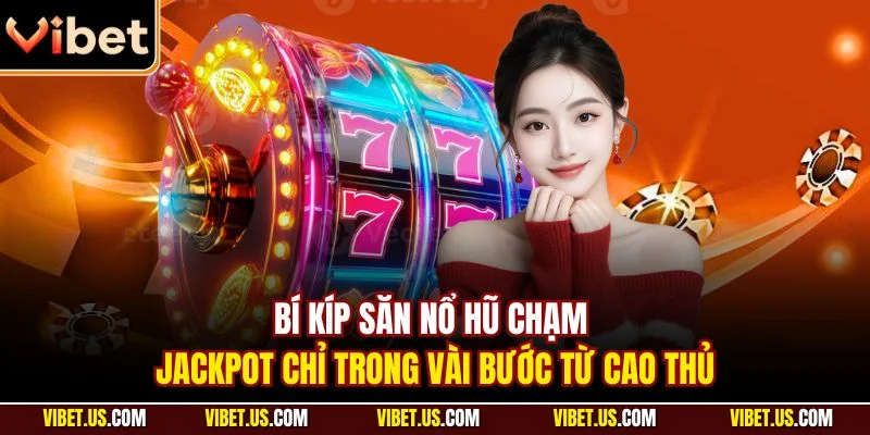 Bí kíp săn nổ hũ