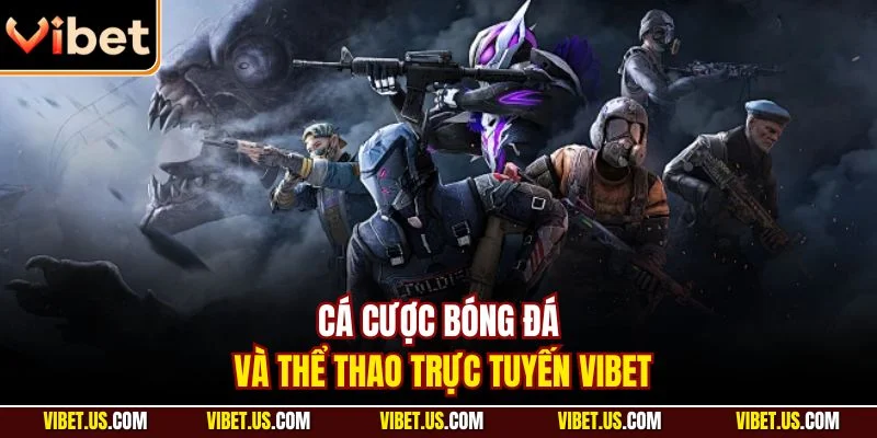 Cá cược bóng đá và thể thao trực tuyến VIBET