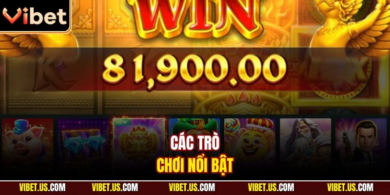 Các trò chơi nổi bật 