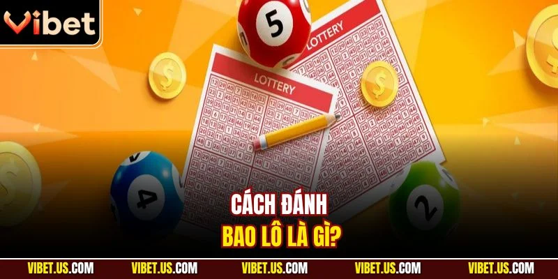 Cách đánh bao lô là gì?