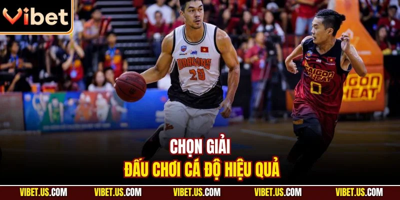 Chọn giải đấu chơi cá độ hiệu quả