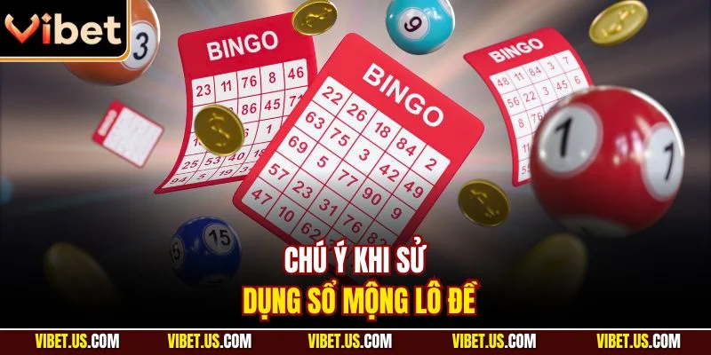 Chú ý khi Sử dụng sổ mộng lô đề