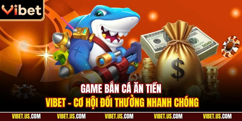 Game bắn cá ăn tiền
