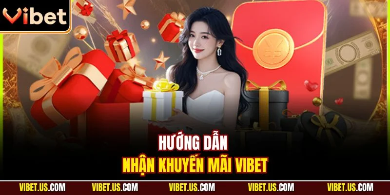 Hướng dẫn nhận khuyến mãi VIBET