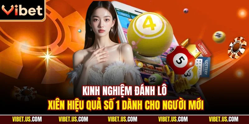 Kinh nghiệm đánh lô xiên