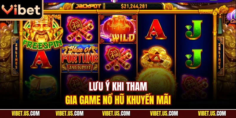 Lưu ý khi tham gia game nổ hũ khuyến mãi