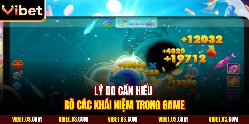Lý do cần hiểu rõ các khái niệm trong game