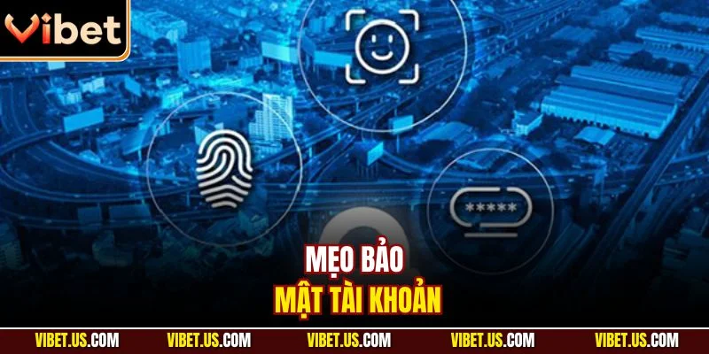 Mẹo bảo mật tài khoản