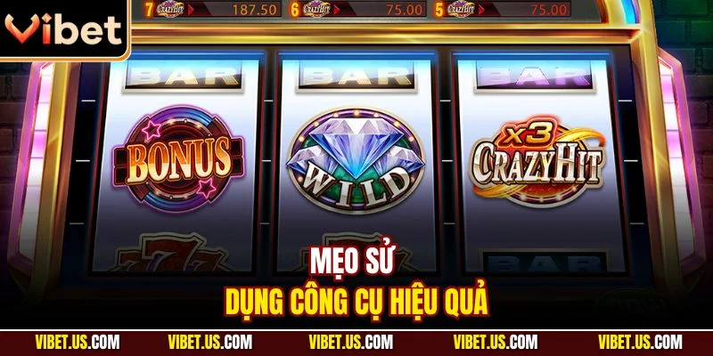 Mẹo sử dụng công cụ hiệu quả