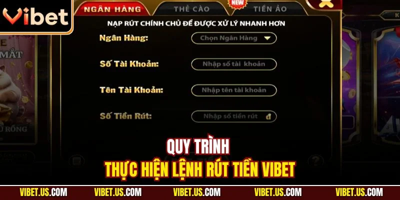 Quy trình thực hiện lệnh rút tiền VIBET