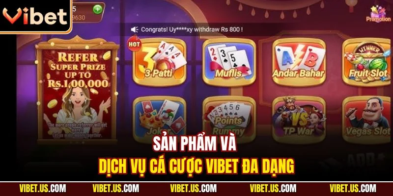 Sản phẩm và dịch vụ cá cược VIBET đa dạng