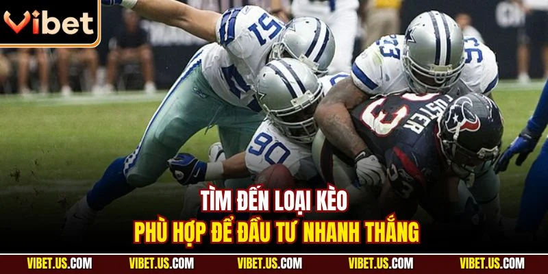 Tìm đến loại kèo phù hợp để đầu tư nhanh thắng